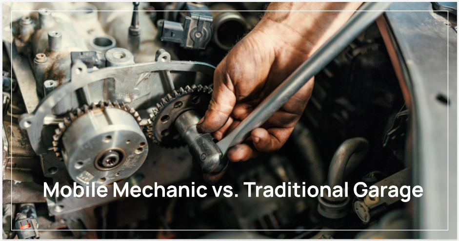 Mobile Car Mechanic vs. Traditional Garage: Which Is Better?